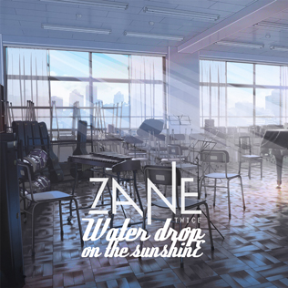 Zane twice - Water drop on the sunshine